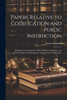 Papers Relative to Codification and Public Instruction