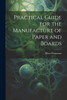 Practical Guide for the Manufacture of Paper and Boards