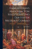 Hans Holbein's Madonna von Solothurn und der Stifter Nicolaus Conrad