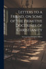 Letters to a Friend, on Some of the Primitive Doctrines of Christianity