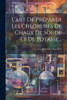 L'art De Préparer Les Chlorures De Chaux De Soude Et De Potasse...