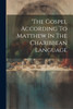 'the Gospel According To Matthew In The Charibbean Language