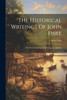 The Historical Writings Of John Fiske