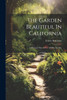 The Garden Beautiful In California