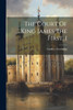 The Court Of King James The First, 1