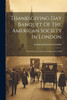 Thanksgiving Day Banquet Of The American Society In London