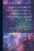 Publications Of The Astronomical Laboratory At Groningen, Issues 11-14