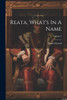 Reata, What's In A Name; Volume 2