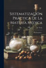 Sistematización Práctica De La Materia Médica