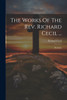 The Works Of The Rev. Richard Cecil ...
