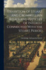Exhibition of Stuart and Cromwellian Relics and Articles of Interest Connected With the Stuart Period