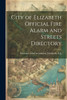 City of Elizabeth Official Fire Alarm and Streets Directory