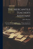 The Mercantile Teacher's Assistant