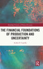 The Financial Foundations of Production and Uncertainty