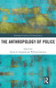 The Anthropology of Police