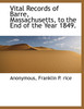 Vital Records of Barre, Massachusetts, to the End of the Year 1849.