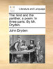 The hind and the panther, a poem. In three parts. By Mr. Dryden.