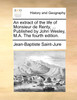 An extract of the life of Monsieur de Renty, ... Published by John Wesley, M.A. The fourth edition.
