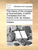 The history of the voyages of Scarmentado. A satire. Translated from the French of M. de Voltaire.