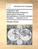 Linguarum vett. septentrionalium thesaurus grammatico-criticus et archæologicus. Auctore Georgio Hickesio, ...  Volume 2 of 2