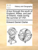 A tour through the south of England, Wales, and part of Ireland, made during the summer of 1791.