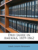 Drei Jahre in Amerika, 1859-1862, Erster Theil