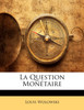 La Question Monétaire