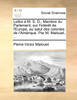 Lettre à M. S. D., Membre du Parlement, sur l'intérêt de l'Europe, au salut des colonies de l'Amérique. Par M. Malouet, ...
