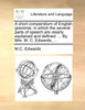 A short compendium of English grammar, in which the several parts of speech are clearly explained and defined. ... By Mrs. M. C. Edwards, ...