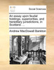 An essay upon feudal holdings, superiorities, and hereditary jurisdictions, in Scotland. ...