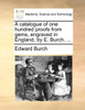 A catalogue of one hundred proofs from gems, engraved in England, by E. Burch, ...