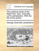 The poetical works of the Right Hon. Geo. Granville, Lord Landsdowne. With the life of the author.