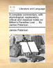 A complete commentary, with etymological, explanatory, critical and classical notes on Milton's Paradise Lost