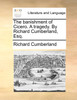 The banishment of Cicero. A tragedy. By Richard Cumberland, Esq.