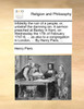 Infidelity the Ruin of a People; Or, Unbelief the Damning Sin. a Sermon Preached at Bexley in Kent, on Wednesday the 17th of February 1747-8, ... as A