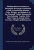 The Merchant's Assistant; or, Mercantile Instructer, Containing a Full Account of the Moneys, Coins, Weights and Measures of the Principal Trading Nations and Their Colonies; Together With Their Values in United States Currency, Weights and Measures