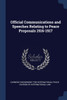 Official Communications and Speeches Relating to Peace Proposals 1916-1917