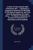 A Letter To The Learned Caleb Cotesworth, M.d. ... Containing, A Comparison Between The Mortality Of The Natural Small Pox, And That Given By Inoculation. By James Jurin, ... To Which Is Subjoined, An Account Of The Success Of Inoculation In New Eng