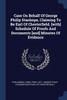 Case On Behalf Of George Philip Stanhope, Claiming To Be Earl Of Chesterfield. [with] Schedule Of Proofs And Documents [and] Minutes Of Evidence
