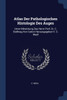 Atlas Der Pathologischen Histologie Des Auges