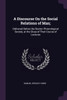 A Discourse On the Social Relations of Man;