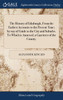 The History of Edinburgh, From the Earliest Accounts to the Present Time; by way of Guide to the City and Suburbs. To Which is Annexed, a Gazetteer of the County.