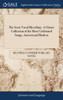 The Scots Vocal Miscellany. A Choice Collection of the Most Celebrated Songs, Ancient and Modern