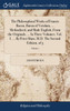 The Philosophical Works of Francis Bacon, Baron of Verulam, ... Methodized, and Made English, From the Originals. ... In Three Volumes. Vol. I. ... By Peter Shaw, M.D. The Second Edition. of 3; Volume 1