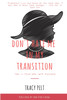 Don't Hate Me In My Transition