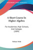 A Short Course In Higher Algebra