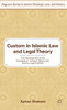 Custom in Islamic Law and Legal Theory