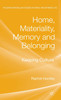 Home, Materiality, Memory and Belonging