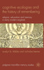 Cognitive Ecologies and the History of Remembering