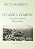 LE PASSE RECOMPOSE ou les jeunes annŽes de Martin Maurel